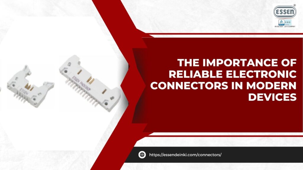 The Importance of Reliable Electronic Connectors in Modern Devices