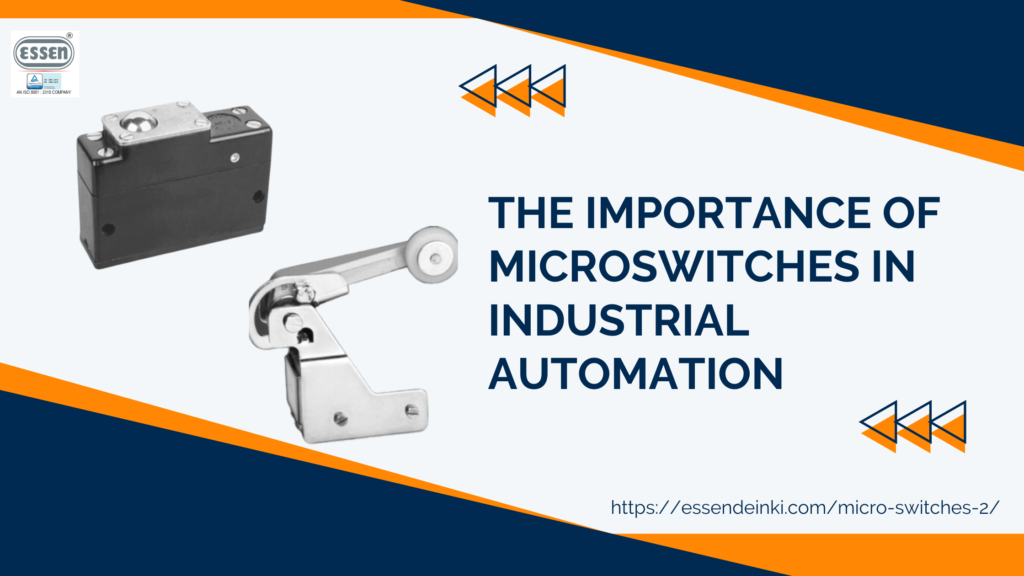 The Importance of Microswitches in Industrial Automation