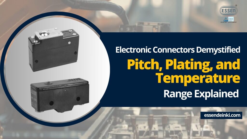 Electronic connectors with pitch, plating, and temperature range explained