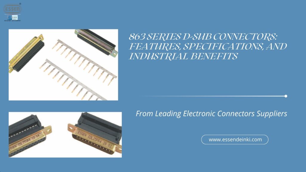 863 Series D-Sub Connectors: Features, Specifications, and Industrial Benefits